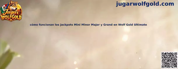 Guía visual de los jackpots Mini, Minor, Major y Grand y de la función Money Respin de Wolf Gold Ultimate