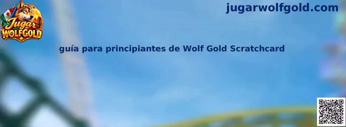 Imagen ilustrativa de la guía para principiantes de Wolf Gold Scratchcard
