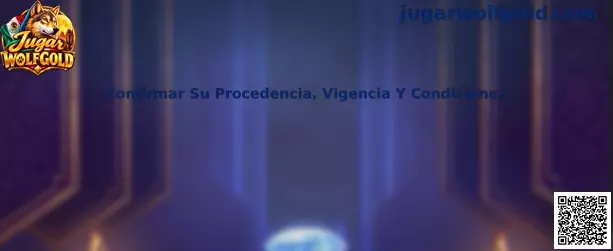 Confirmar Su Procedencia, Vigencia Y Condiciones en Jugar Wolfgold