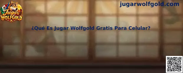 ¿Qué Es Jugar Wolfgold Gratis Para Celular?