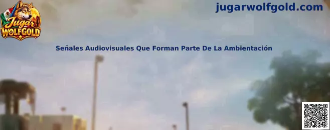 Señales audiovisuales y ambientación de Jugar Wolfgold