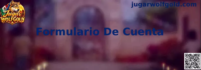 Guía visual del Formulario De Cuenta para Jugar Wolfgold