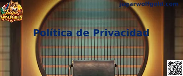 Política de privacidad de Jugar Wolfgold
