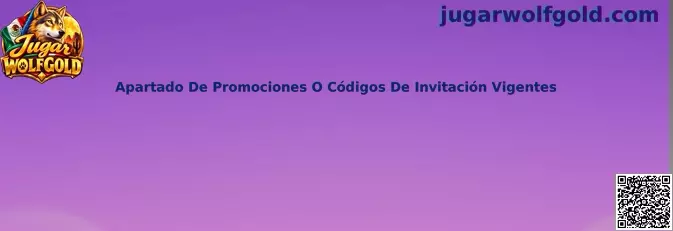 Guía para localizar promociones o códigos de invitación vigentes en Jugar Wolfgold
