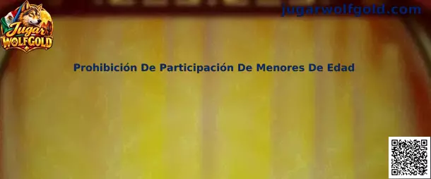 Información sobre la prohibición de participación de menores de edad en juegos con apuestas